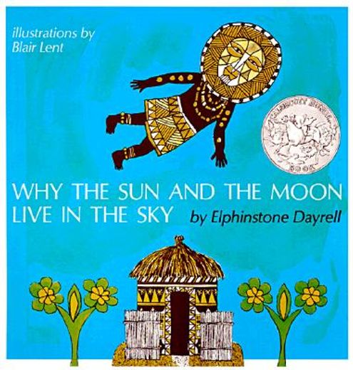 why the sun and the moon live in the sky,an african folktale (en Inglés)