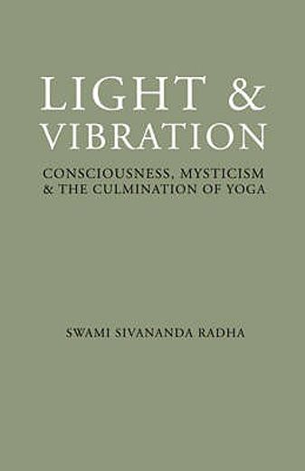 light & vibration,consciousness, mysticism & the culmination of yoga
