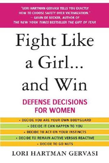 fight like a girl...and win,defense decisions for women (in English)