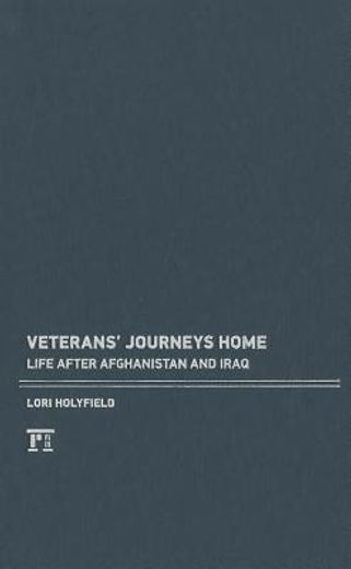 Veterans' Journeys Home: Life After Afghanistan and Iraq (en Inglés)
