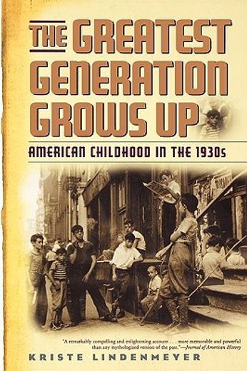 the greatest generation grows up,american childhood in the 1930s
