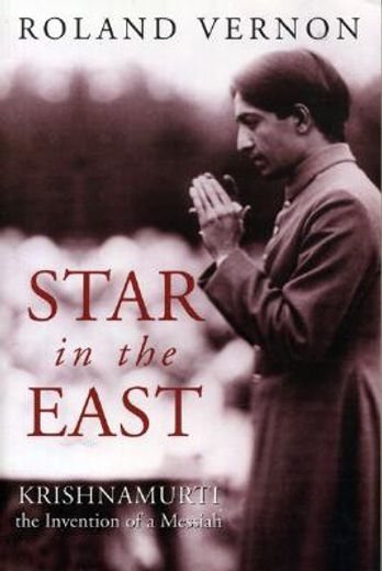 star in the east,krishnamurti--the invention of a messiah