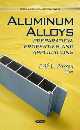 aluminum alloys,preparation, properties and applications