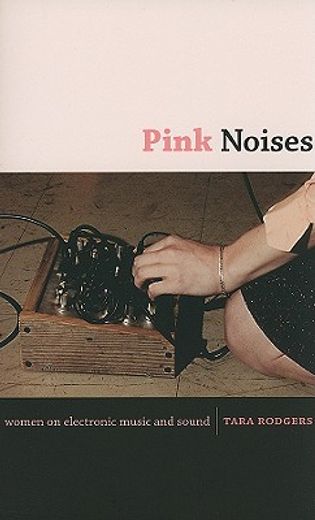 pink noises,women on electronic music and sound