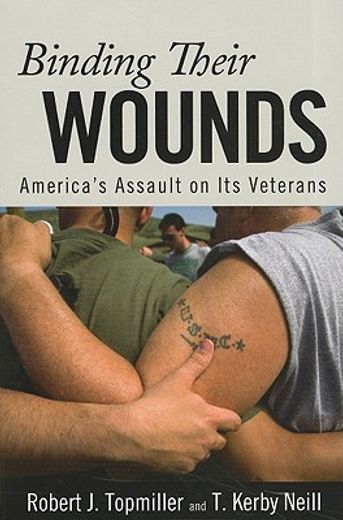 binding their wounds,america`s assault on its veterans