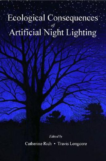 Ecological Consequences of Artificial Night Lighting (en Inglés)