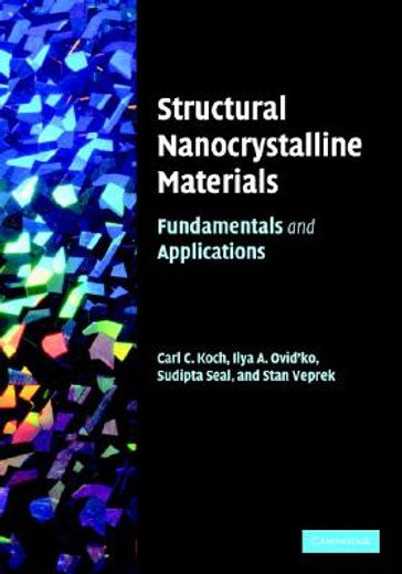 structural nanocrystalline materials,fundamentals and applications