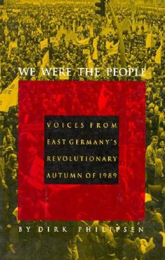 we were the people,voices from east germany´s revoltionary autumn of 1989