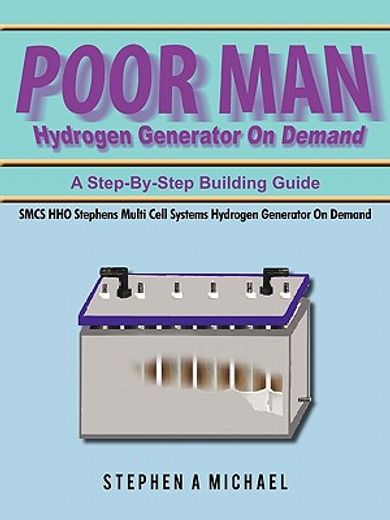 poor man hydrogen generator on demand,smcs hho stephens multi cell systems hydrogen generator on demand (in English)