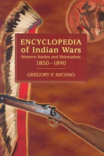 encyclopedia of indian wars,western battles and skirmishes 1850-1890 (en Inglés)