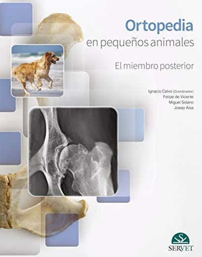 Ortopedia en Pequeños Animales. El Miembro Posterior (in Spanish)