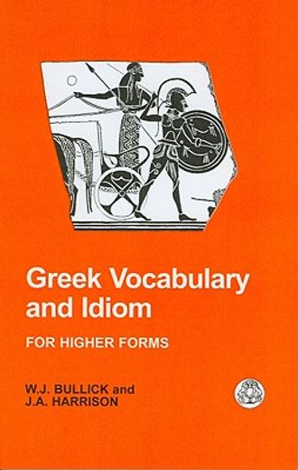 greek vocabulary and idiom,for higher forms