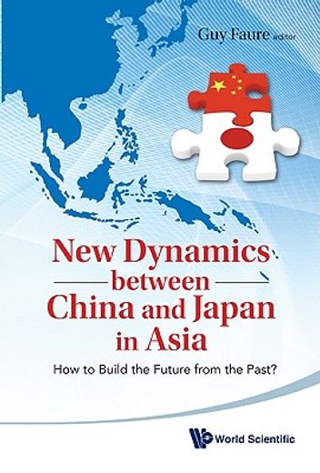 new dynamics between china and japan in asia,how to build the future from the past?