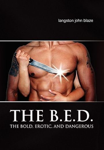 the b. e. d.,the bold, erotic, and dangerous