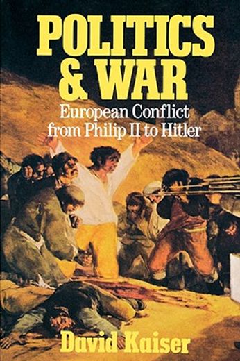 politics and war,european conflict from philip ii to hitler : enlarged edition.