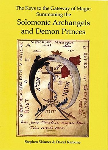 the keys to the gateway of magic,summoning the solomonic archangels and demon princes (in English)