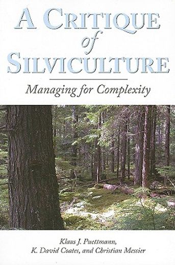 a critique of silviculture,managing for complexity