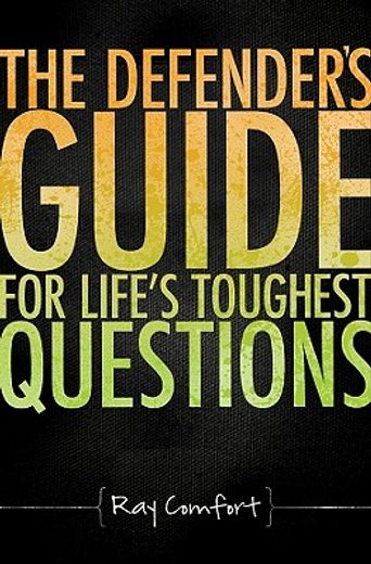 the defender`s guide for life`s toughest questions