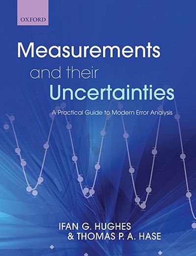 measurements and their uncertainties,a practical guide to modern error analysis