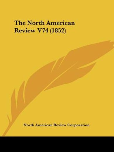 the north american review v74 (1852)
