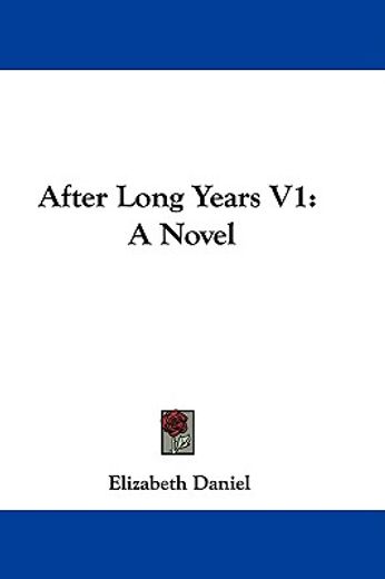 after long years v1: a novel