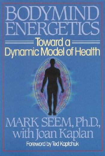 bodymind energetics,toward a dynamic model of health