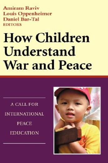 how children understand war and peace,a call for international peace education