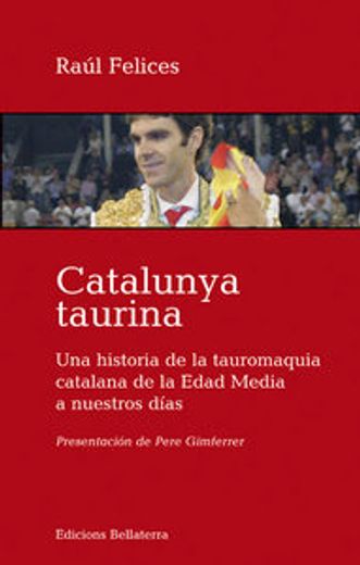 Catalunya taurina - una historia de la tauromaquia catalana (Muletazos) (in Spanish)