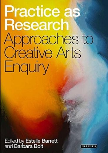 practice as research,approaches to creative arts enquiry