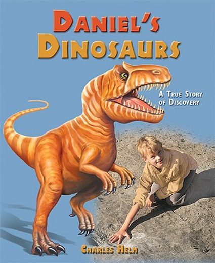 daniel´s dinosaurs,a true story of discovery