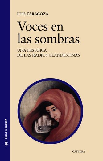Voces en las Sombras: Una Historia de las Radios Clandestinas (in Spanish)
