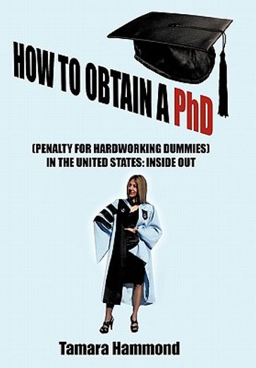 how to obtain a phd (penalty for hardworking dummies) in the united states,inside out