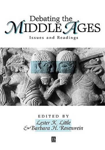 debating the middle ages,issues and readings