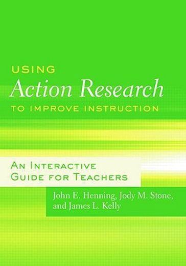 using action research to improve instruction,an interactive guide for teachers
