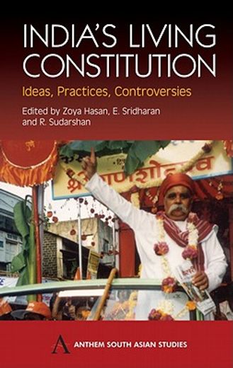 indias living constitution,ideas, practices, controversies