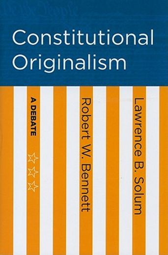 constitutional originalism,a debate (en Inglés)