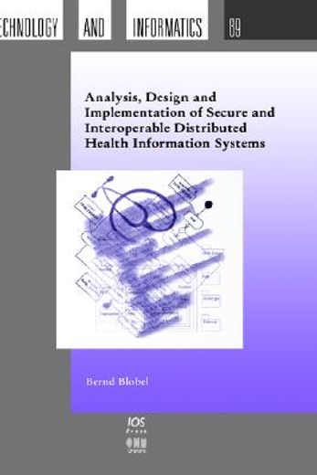 analysis, design and implementation of secure and interoperable distributed health information systems