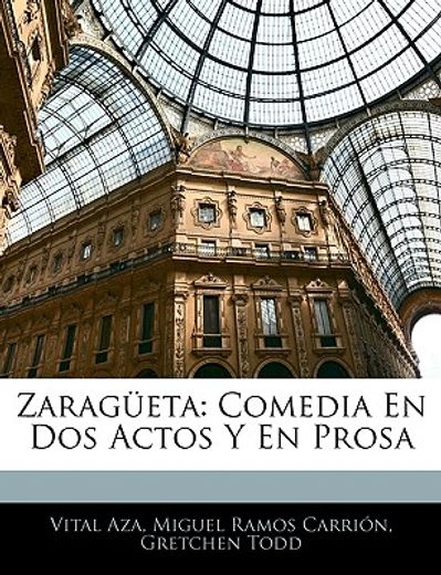 zarageta: comedia en dos actos y en prosa