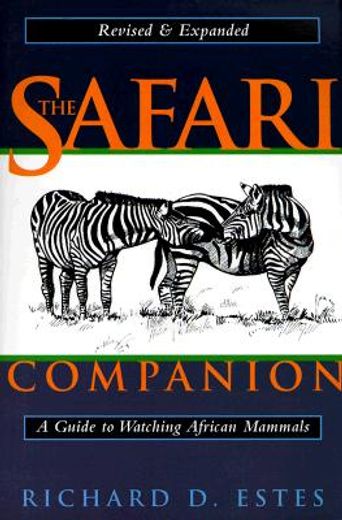 the safari companion,a guide to watching african mammals including hoofed mammals, carnivores, and primates