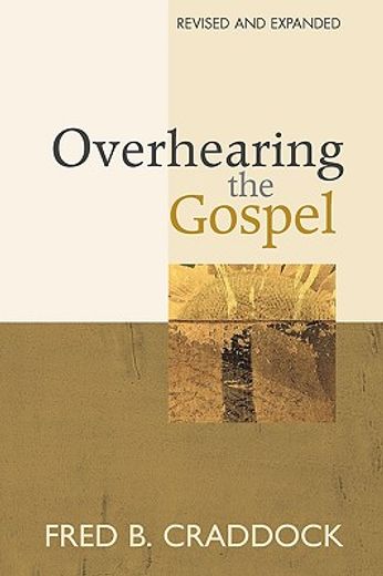 overhearing the gospel (en Inglés)