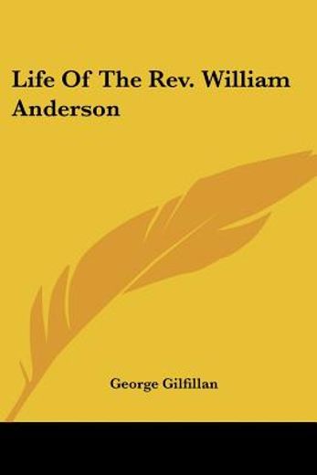 life of the rev. william anderson