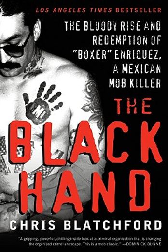 the black hand,the bloody rise and redemption of "boxer" enriquez, a mexican mob killer (en Inglés)