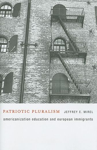 patriotic pluralism,americanization education and european immigrants