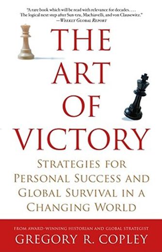 the art of victory,strategies for personal success and global survival in a changing world
