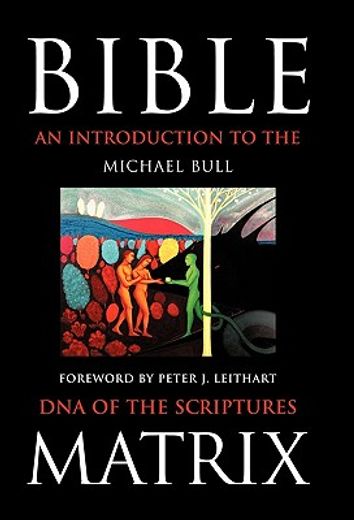 bible matrix,an introduction to the dna of the scriptures (en Inglés)