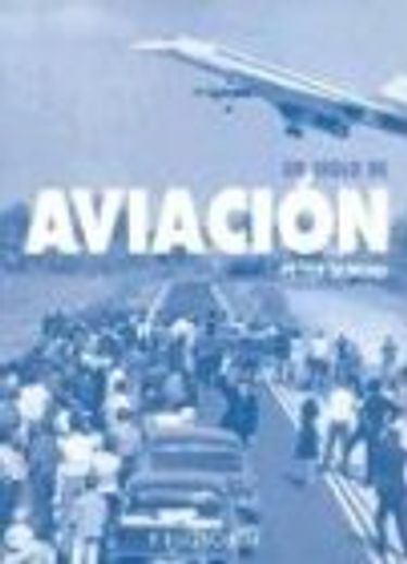 un siglo de aviacion [hkl] (in Spanish)