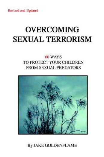 overcoming sexual terrorism,60 ways to protect your children from sexual predators