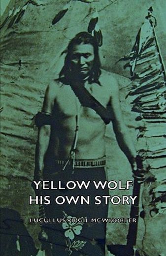 yellow wolf - his own story