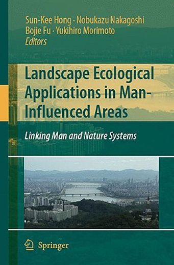 landscape ecological applications in man-influenced areas,linking man and nature systems