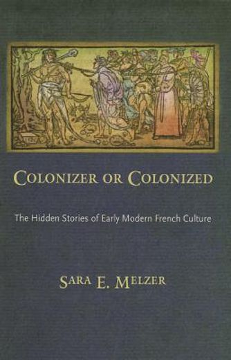 colonizer or colonized,the hidden stories of early modern french culture